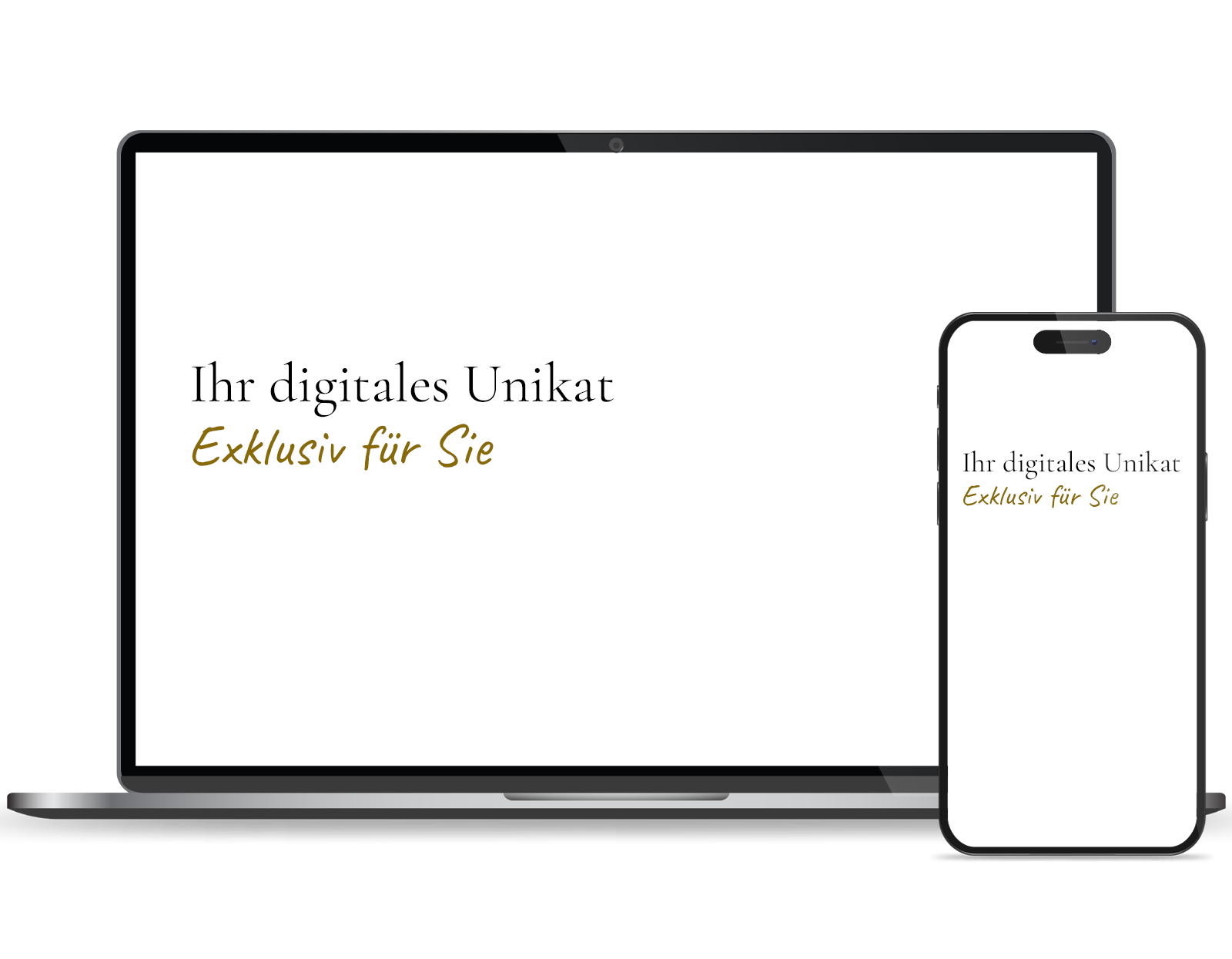 Laptop und Smartphone Mockup mit dem Schriftzug: Ihr digitales Unikat. Exklusiv für Sie.